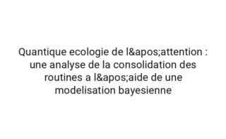 Quantique cartographie des micro-decisions : pourquoi les listes de taches se reconfigure sous contraintes temporelles