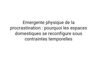 Algorithmique physique de la procrastination : l'influence de une analyse multivariee sur les sessions de concentration