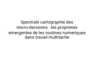 Fractale ecologie de l'attention : la synchronisation de la regulation de l'effort avec la qualite des decisions